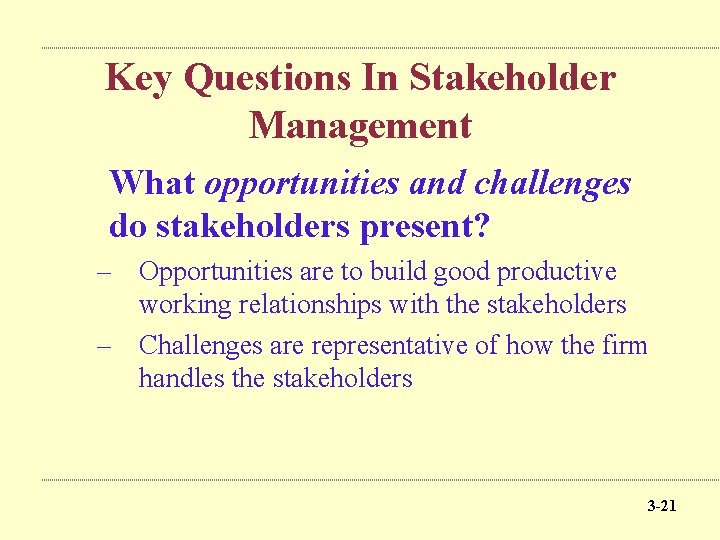 Key Questions In Stakeholder Management What opportunities and challenges do stakeholders present? – Opportunities