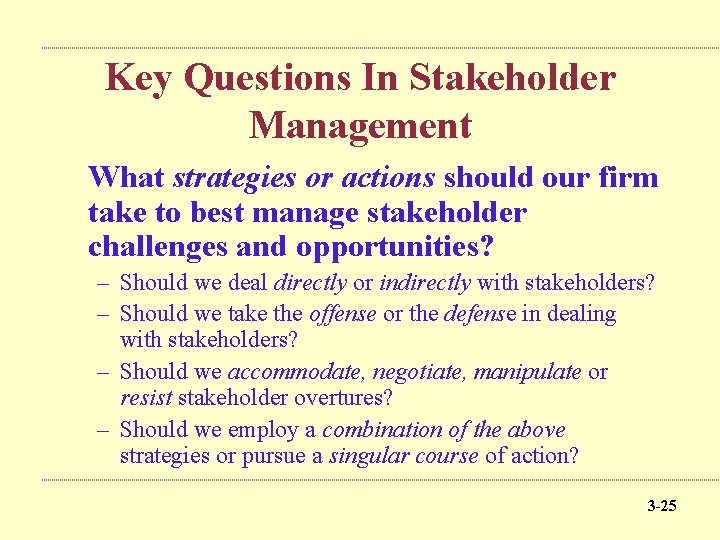 Key Questions In Stakeholder Management What strategies or actions should our firm take to