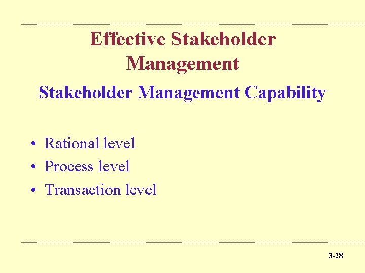 Effective Stakeholder Management Capability • Rational level • Process level • Transaction level 3