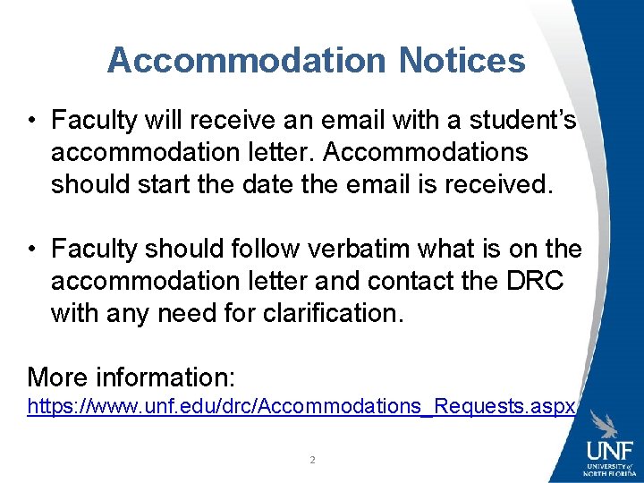 Accommodation Notices • Faculty will receive an email with a student’s accommodation letter. Accommodations