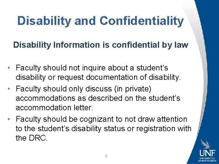 Disability and Confidentiality Disability Information is confidential by law • Faculty should not inquire