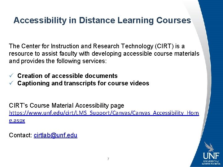 Accessibility in Distance Learning Courses The Center for Instruction and Research Technology (CIRT) is