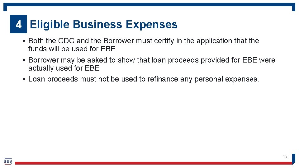 4 Eligible Business Expenses • Both the CDC and the Borrower must certify in