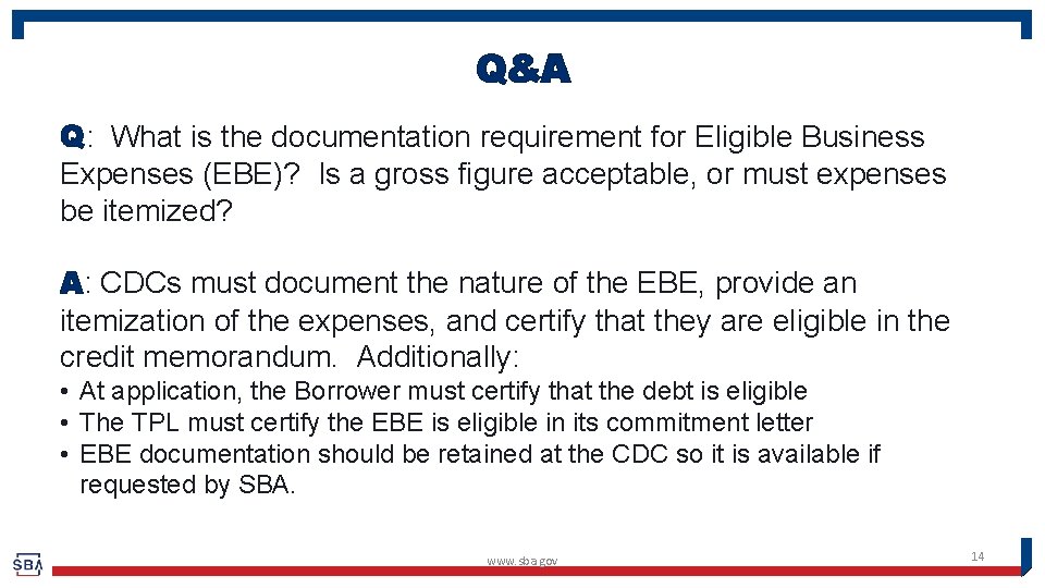 Q&A Q: What is the documentation requirement for Eligible Business Expenses (EBE)? Is a