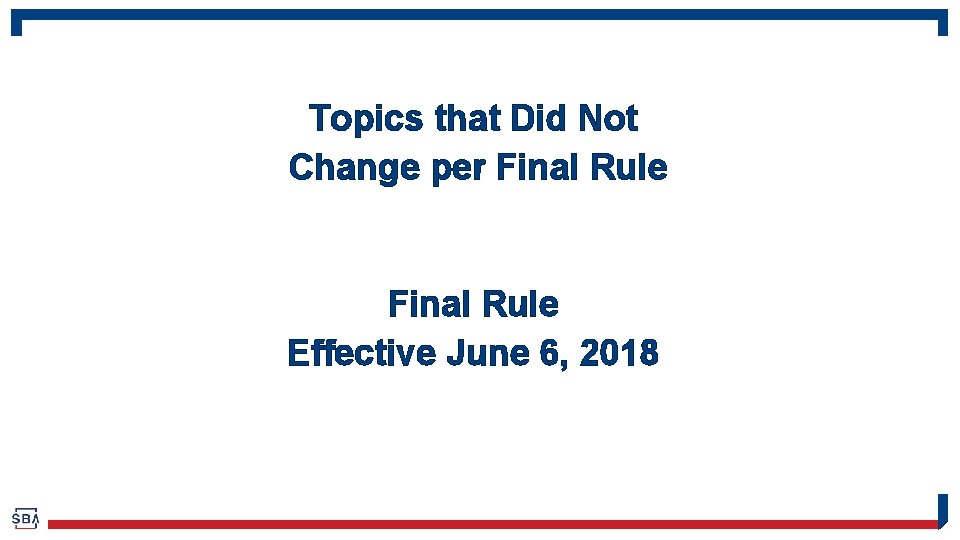 Topics that Did Not Change per Final Rule Effective June 6, 2018 
