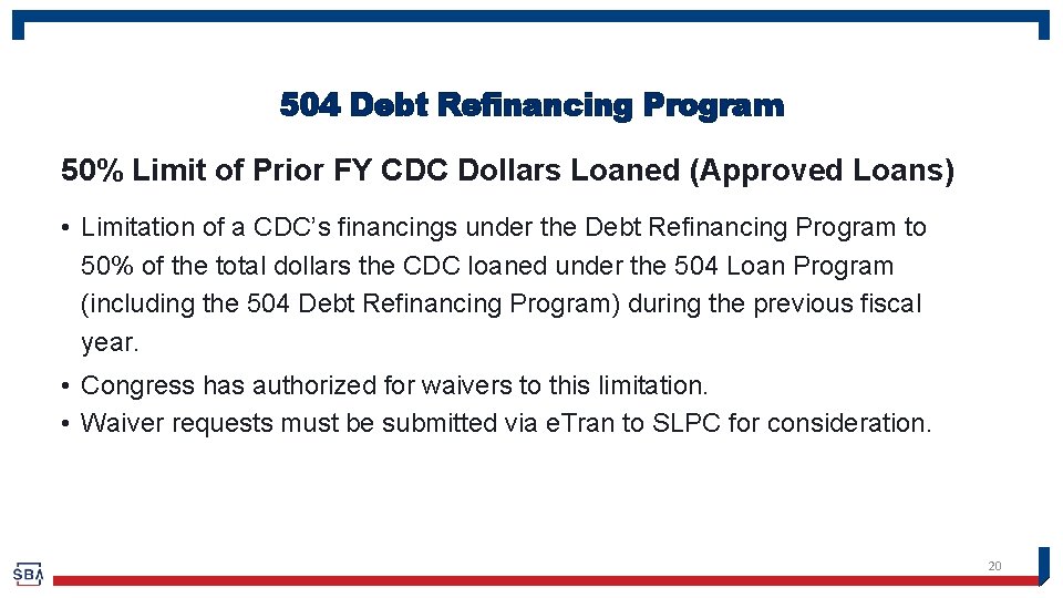 504 Debt Refinancing Program 50% Limit of Prior FY CDC Dollars Loaned (Approved Loans)