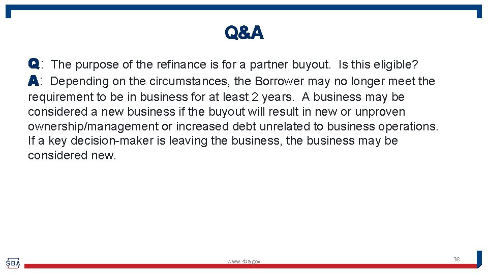 Q&A Q: The purpose of the refinance is for a partner buyout. Is this