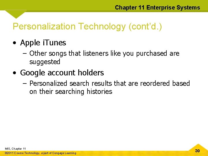Chapter 11 Enterprise Systems Personalization Technology (cont’d. ) • Apple i. Tunes – Other