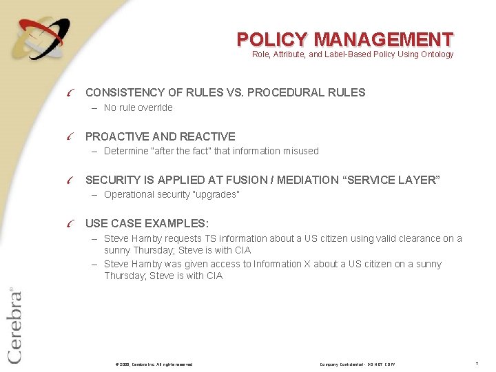 POLICY MANAGEMENT Role, Attribute, and Label-Based Policy Using Ontology CONSISTENCY OF RULES VS. PROCEDURAL