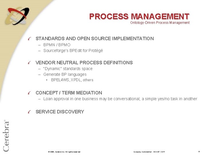 PROCESS MANAGEMENT Ontology-Driven Process Management STANDARDS AND OPEN SOURCE IMPLEMENTATION – BPMN / BPMO