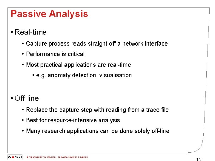 Passive Analysis • Real-time • Capture process reads straight off a network interface •