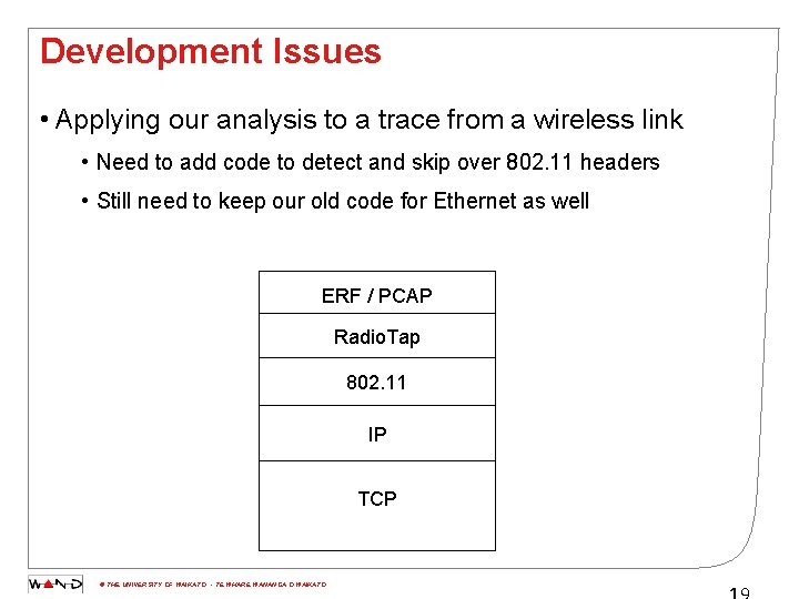 Development Issues • Applying our analysis to a trace from a wireless link •