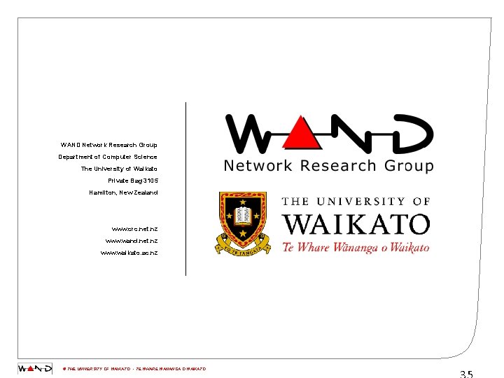 WAND Network Research Group Department of Computer Science The University of Waikato Private Bag