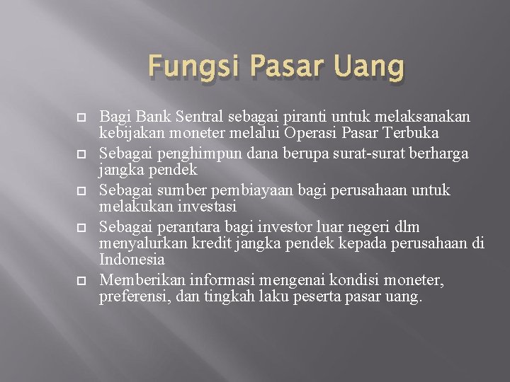 Fungsi Pasar Uang Bagi Bank Sentral sebagai piranti untuk melaksanakan kebijakan moneter melalui Operasi