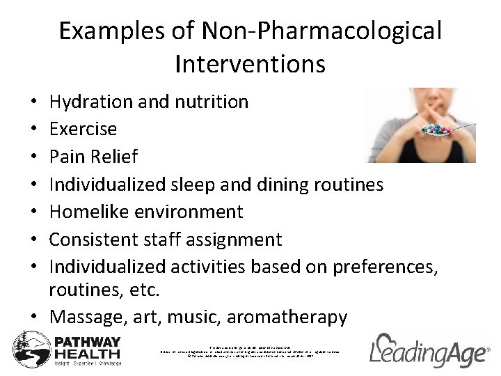 Examples of Non-Pharmacological Interventions Hydration and nutrition Exercise Pain Relief Individualized sleep and dining