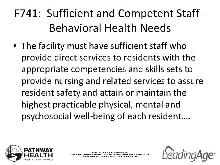 F 741: Sufficient and Competent Staff Behavioral Health Needs • The facility must have