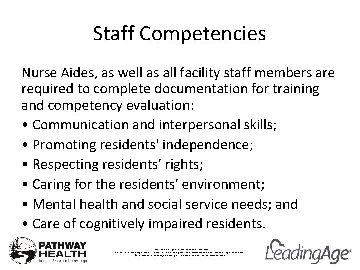 Staff Competencies Nurse Aides, as well as all facility staff members are required to