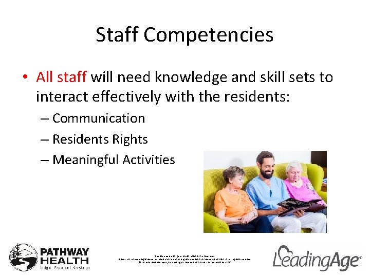 Staff Competencies • All staff will need knowledge and skill sets to interact effectively