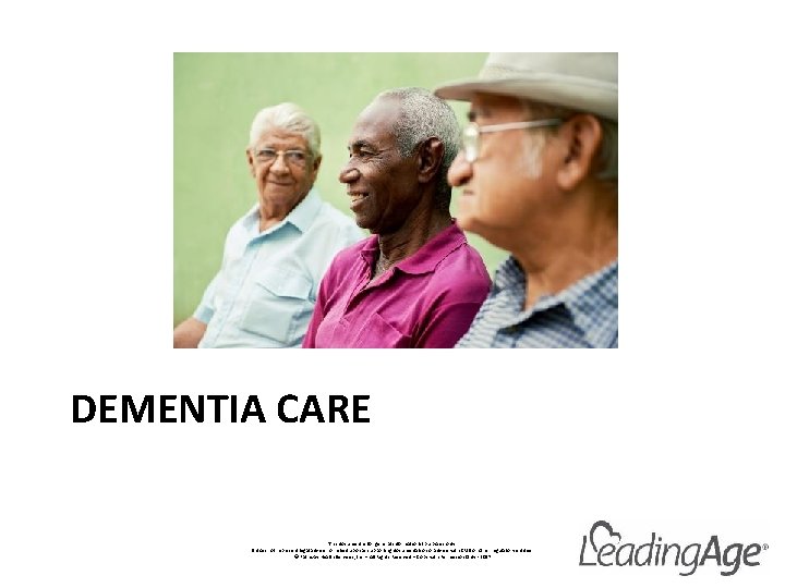 DEMENTIA CARE This document is for general informational purposes only. It does not represent