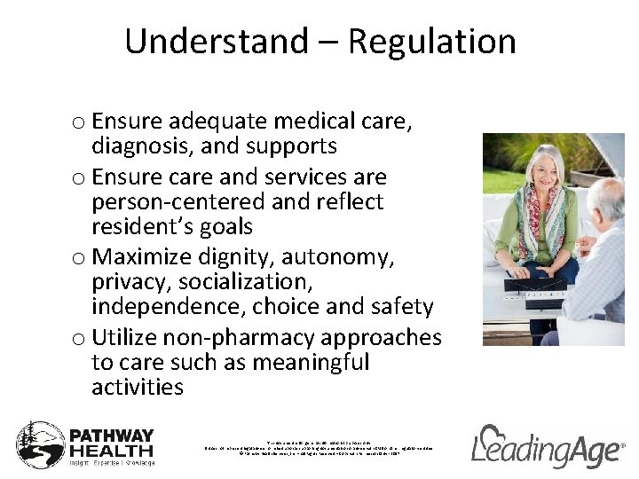 Understand – Regulation o Ensure adequate medical care, diagnosis, and supports o Ensure care