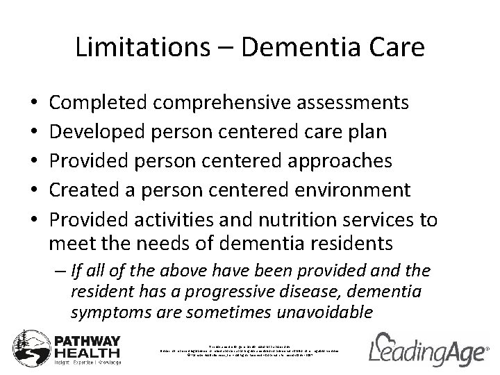 Limitations – Dementia Care • • • Completed comprehensive assessments Developed person centered care