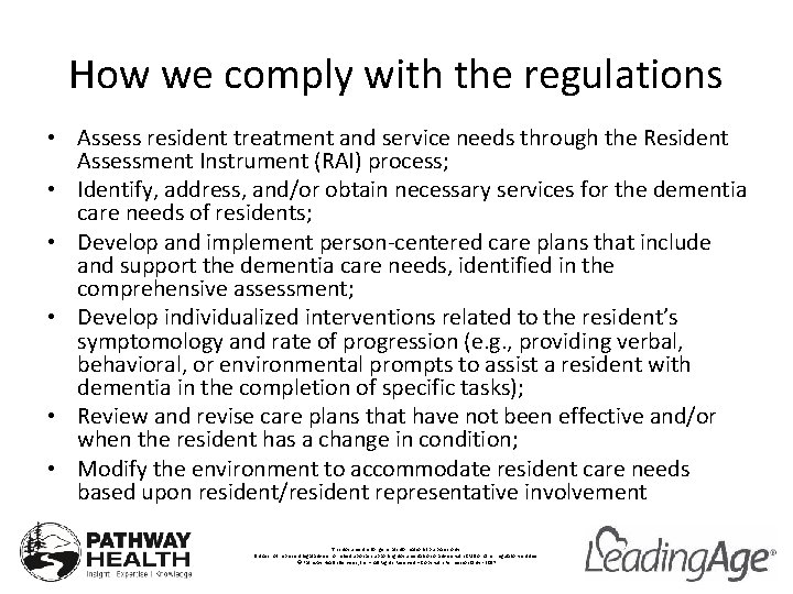 How we comply with the regulations • Assess resident treatment and service needs through