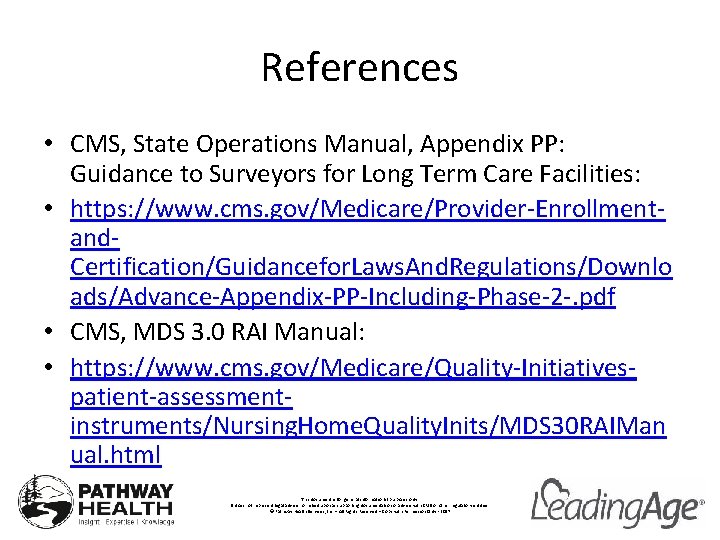 References • CMS, State Operations Manual, Appendix PP: Guidance to Surveyors for Long Term