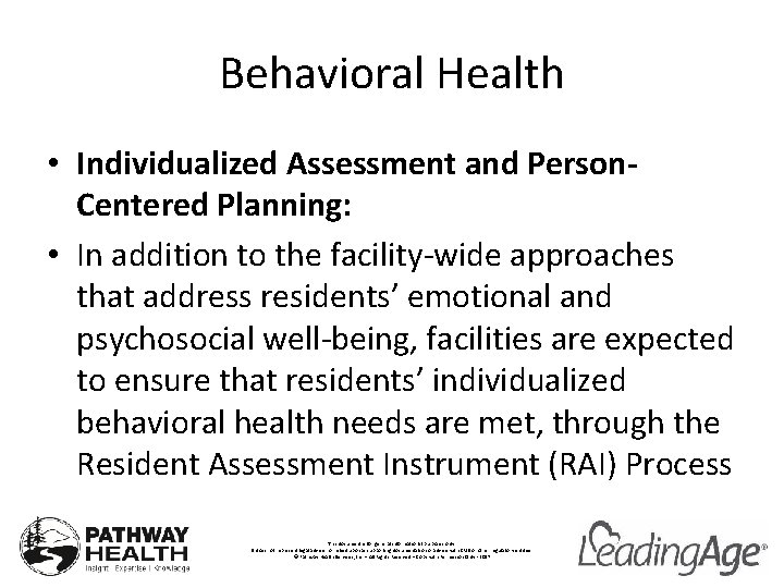 Behavioral Health • Individualized Assessment and Person. Centered Planning: • In addition to the