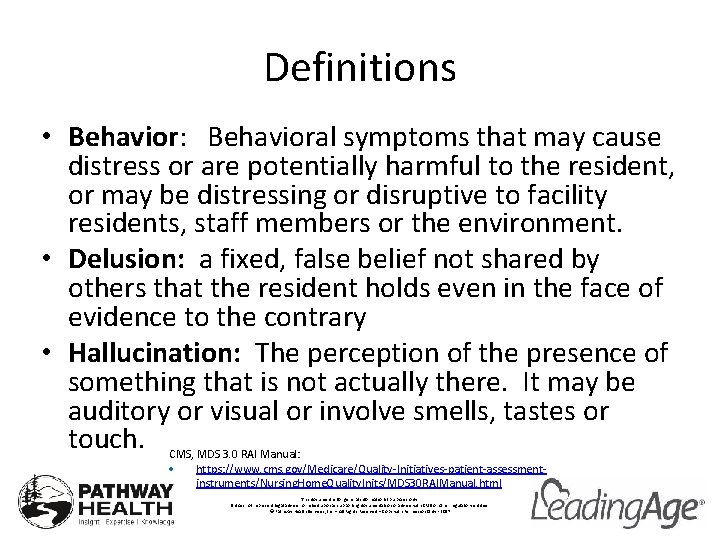 Definitions • Behavior: Behavioral symptoms that may cause distress or are potentially harmful to