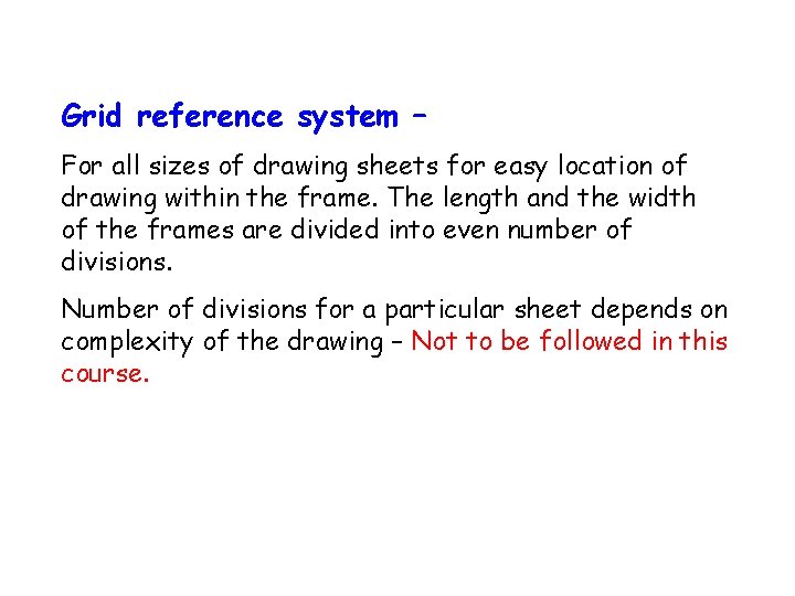 Grid reference system – For all sizes of drawing sheets for easy location of