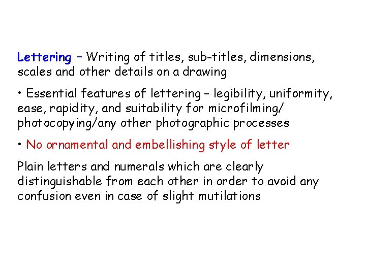 Lettering – Writing of titles, sub-titles, dimensions, scales and other details on a drawing