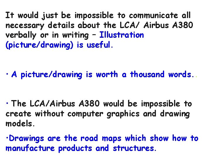 It would just be impossible to communicate all necessary details about the LCA/ Airbus