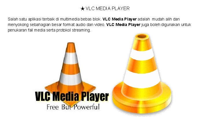 ★ VLC MEDIA PLAYER Salah satu aplikasi terbaik di multimedia bebas blok. VLC Media