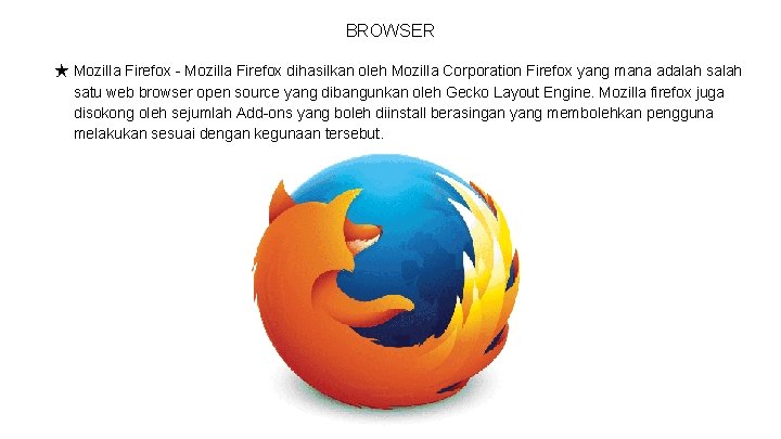 BROWSER ★ Mozilla Firefox - Mozilla Firefox dihasilkan oleh Mozilla Corporation Firefox yang mana