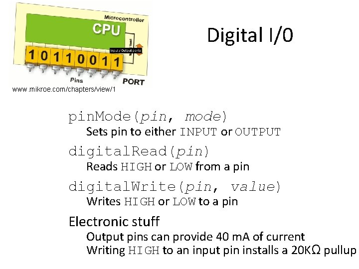 Digital I/0 www. mikroe. com/chapters/view/1 pin. Mode(pin, mode) Sets pin to either INPUT or