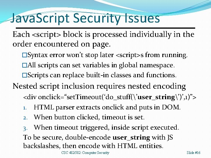 Java. Script Security Issues Each <script> block is processed individually in the order encountered