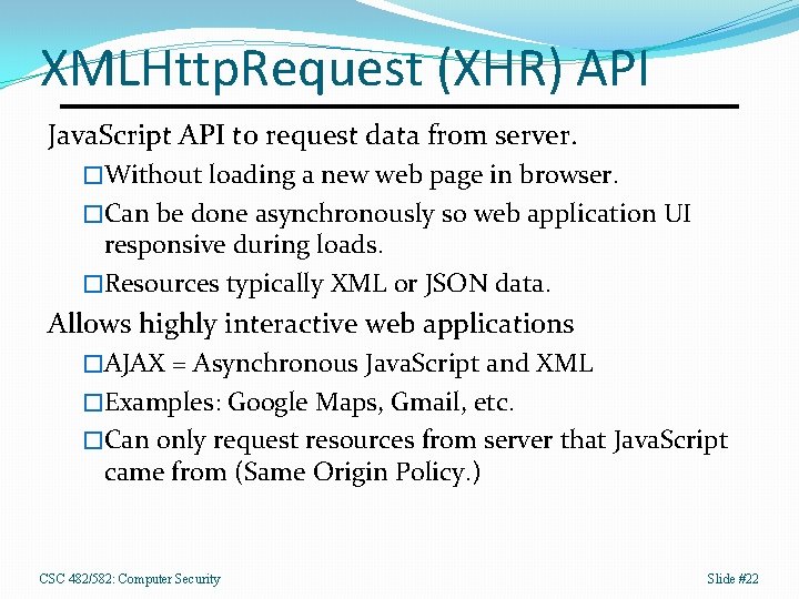 XMLHttp. Request (XHR) API Java. Script API to request data from server. �Without loading