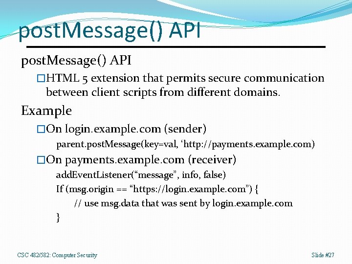 post. Message() API �HTML 5 extension that permits secure communication between client scripts from