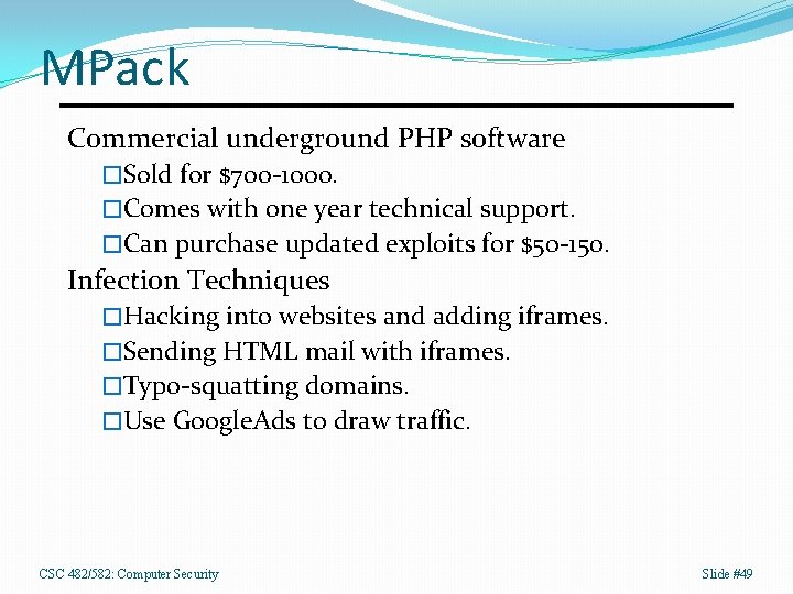 MPack Commercial underground PHP software �Sold for $700 -1000. �Comes with one year technical