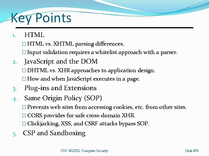 Key Points 1. HTML � HTML vs. XHTML parsing differences. � Input validation requires