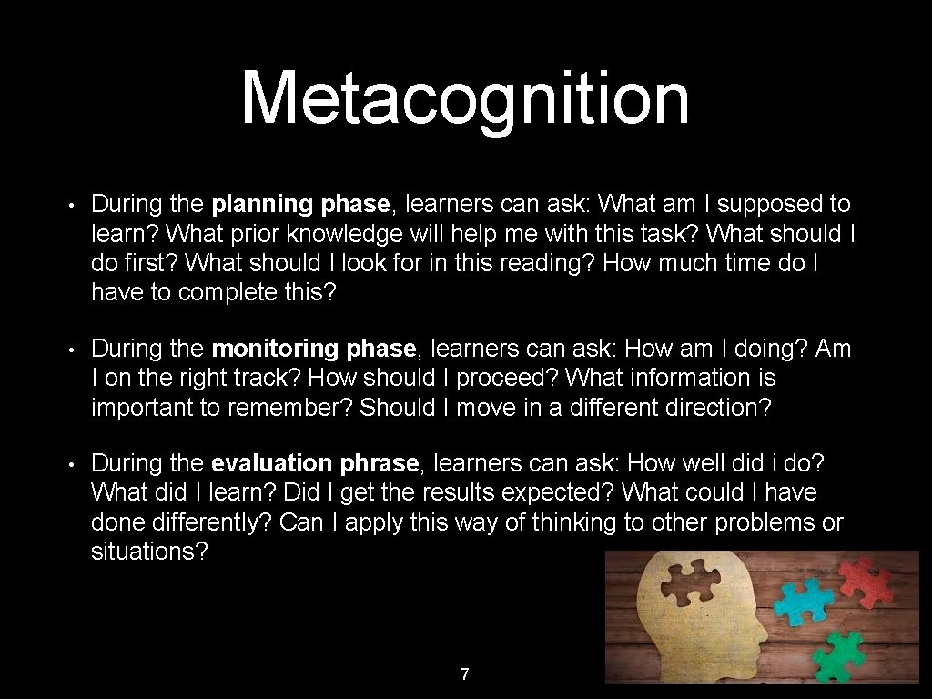 Metacognition • During the planning phase, learners can ask: What am I supposed to