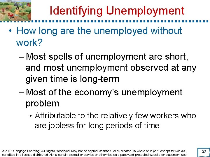 Identifying Unemployment • How long are the unemployed without work? – Most spells of