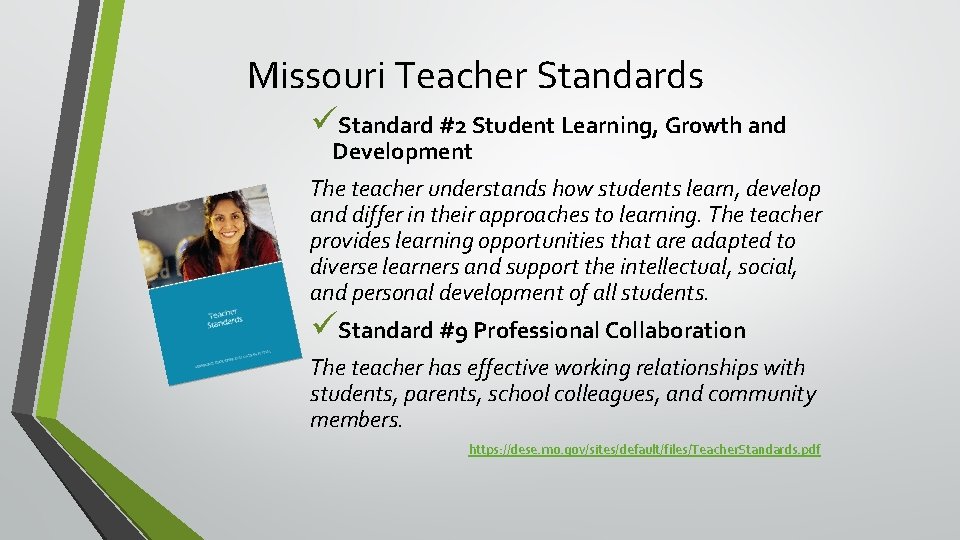 Missouri Teacher Standards üStandard #2 Student Learning, Growth and Development The teacher understands how