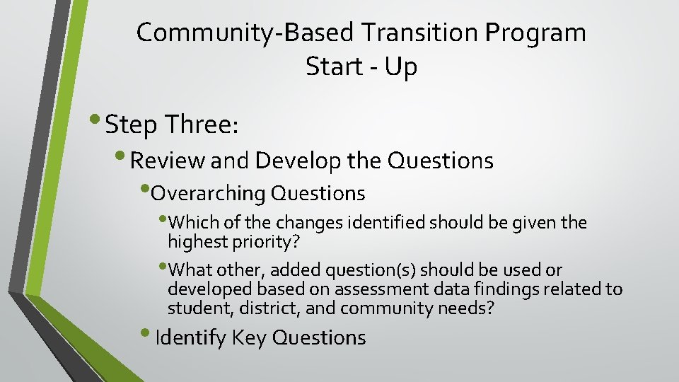 Community-Based Transition Program Start - Up • Step Three: • Review and Develop the