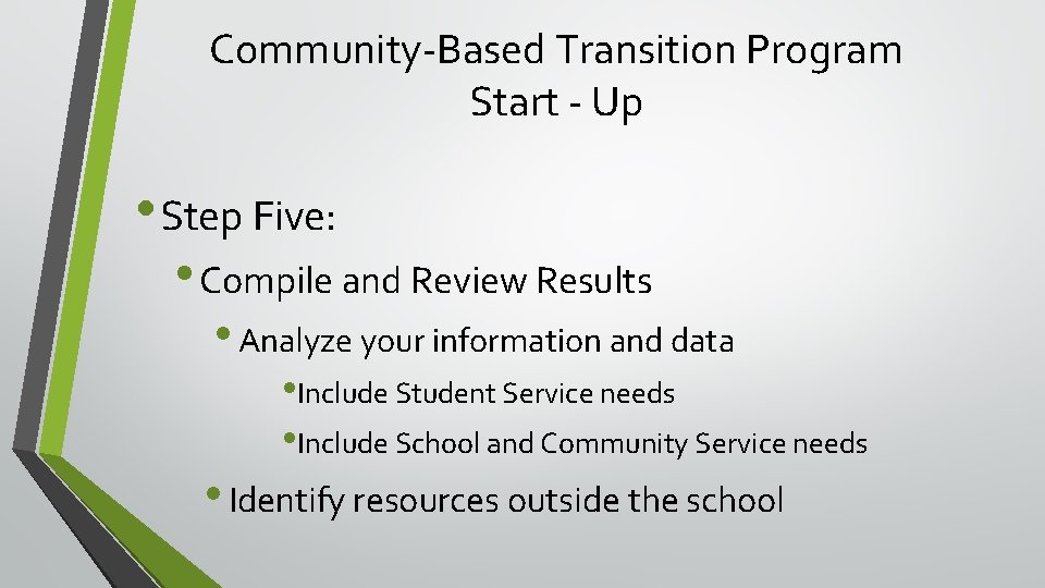 Community-Based Transition Program Start - Up • Step Five: • Compile and Review Results