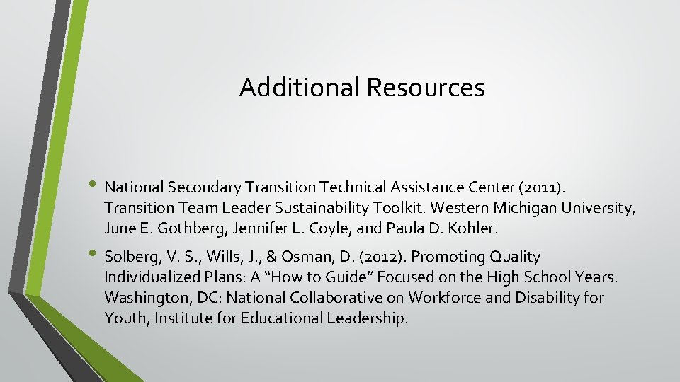 Additional Resources • National Secondary Transition Technical Assistance Center (2011). Transition Team Leader Sustainability