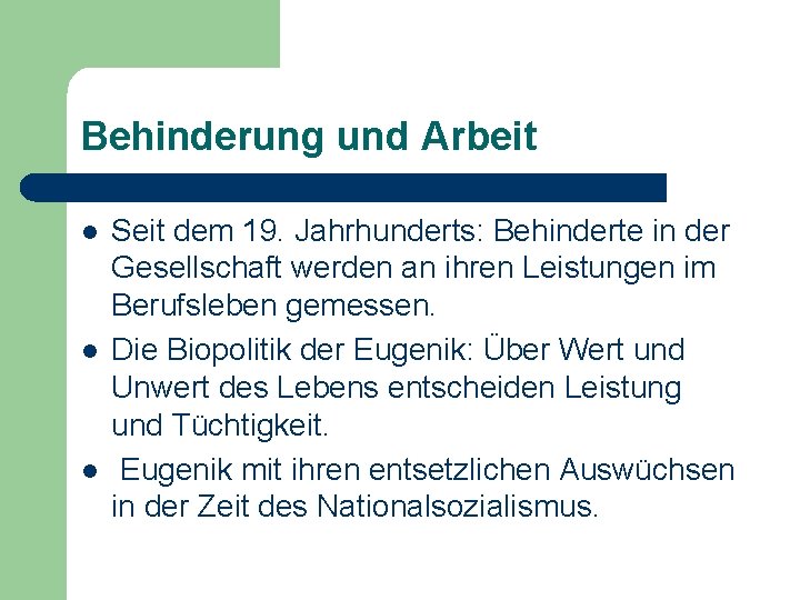 Behinderung und Arbeit l l l Seit dem 19. Jahrhunderts: Behinderte in der Gesellschaft