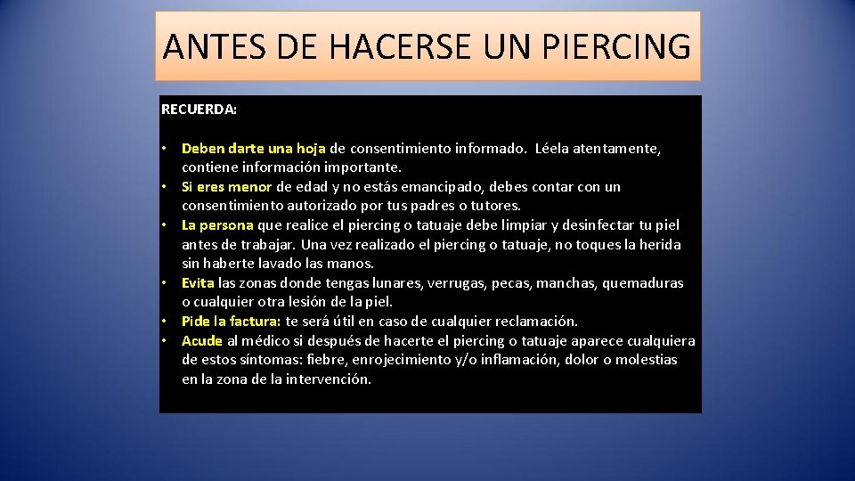 ANTES DE HACERSE UN PIERCING RECUERDA: • Deben darte una hoja de consentimiento informado.