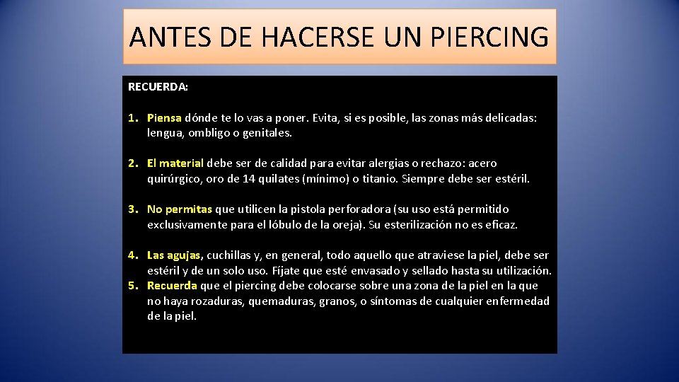 ANTES DE HACERSE UN PIERCING RECUERDA: 1. Piensa dónde te lo vas a poner.