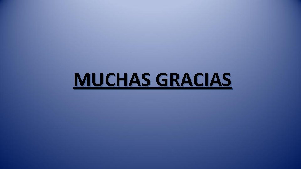 MUCHAS GRACIAS 